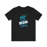 "Keep Calm & Go Fishing" Printed Unisex Jersey Short Sleeve Tee