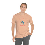 "Jun Goru Ko Singh Chaina" Printed Unisex Jersey Short Sleeve Tee