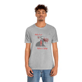 "Miles to go before I sleep - Female" Printed Unisex Jersey Short Sleeve Tee