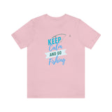 "Keep Calm & Go Fishing" Printed Unisex Jersey Short Sleeve Tee