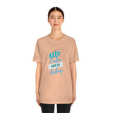 "Keep Calm & Go Fishing" Printed Unisex Jersey Short Sleeve Tee