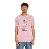 "Keep Calm and do Yoga" Printed Unisex Jersey Short Sleeve Tee