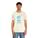 "Keep Calm & Go Fishing" Printed Unisex Jersey Short Sleeve Tee