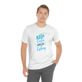 "Keep Calm & Go Fishing" Printed Unisex Jersey Short Sleeve Tee