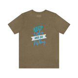 "Keep Calm & Go Fishing" Printed Unisex Jersey Short Sleeve Tee