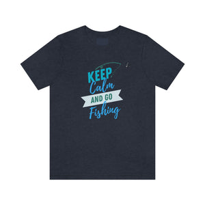 "Keep Calm & Go Fishing" Printed Unisex Jersey Short Sleeve Tee