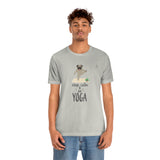 "Keep Calm and do Yoga" Printed Unisex Jersey Short Sleeve Tee