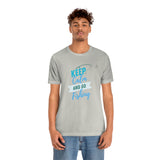 "Keep Calm & Go Fishing" Printed Unisex Jersey Short Sleeve Tee