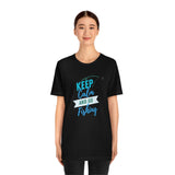 "Keep Calm & Go Fishing" Printed Unisex Jersey Short Sleeve Tee