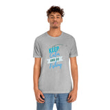 "Keep Calm & Go Fishing" Printed Unisex Jersey Short Sleeve Tee